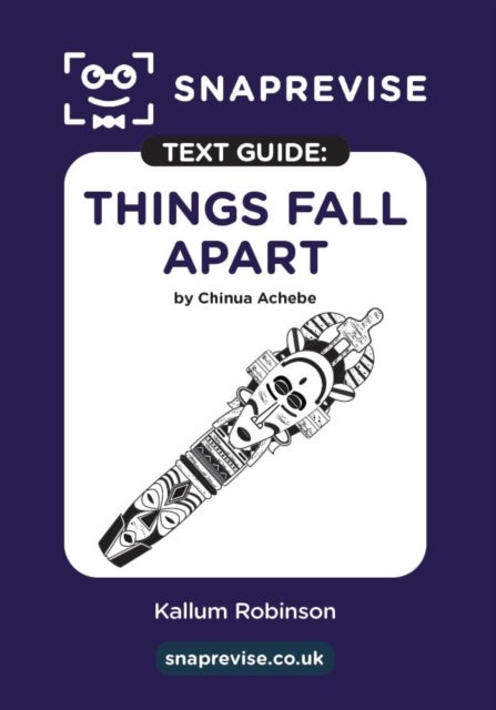 SnapRevise Things Fall Apart Text Guide for English Literature