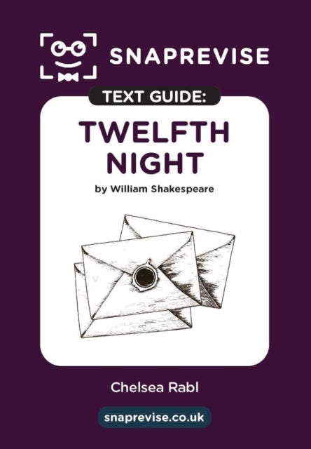SnapRevise Twelfth Night Text Guide for English Literature