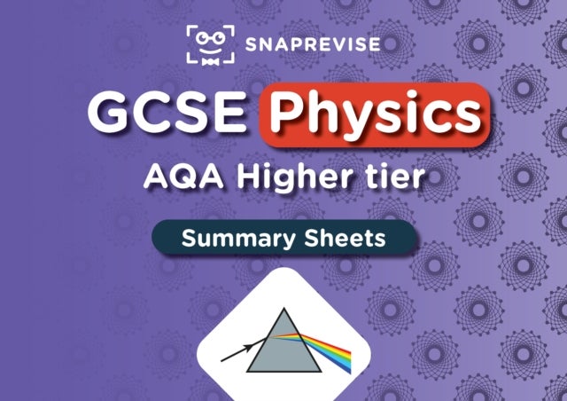 SnapRevise GCSE AQA Physics Higher Summary Sheets