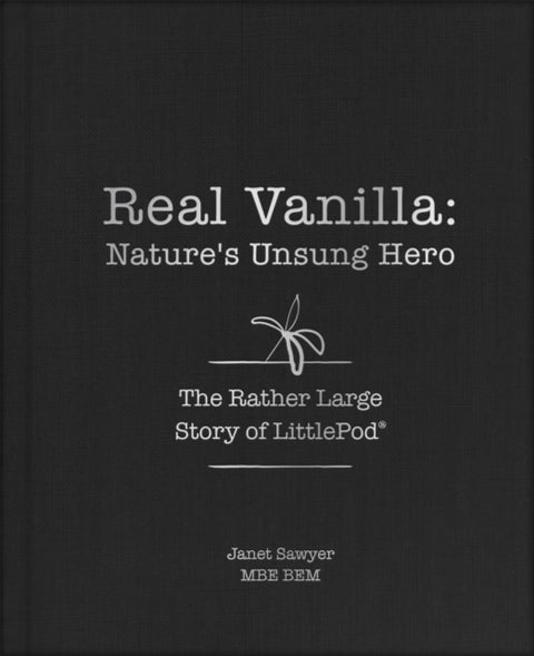 Real Vanilla: Nature's Unsung Hero - The Rather Large Story of LittlePod