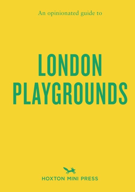 An Opinionated Guide to London Playgrounds