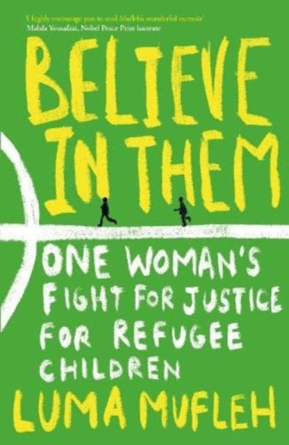 Believe in Them - One Woman's Fight for Justice for Refugee Children