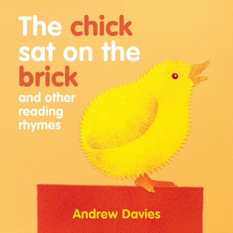 The Chick Sat on the Brick - and other reading rhymes