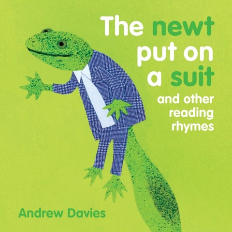 The Newt Put on a Suit - and other reading rhymes