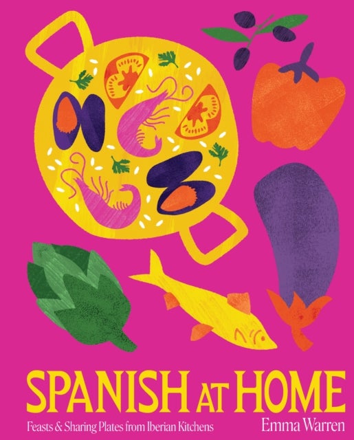 Spanish at Home - Feasts from the Iberian Peninsula