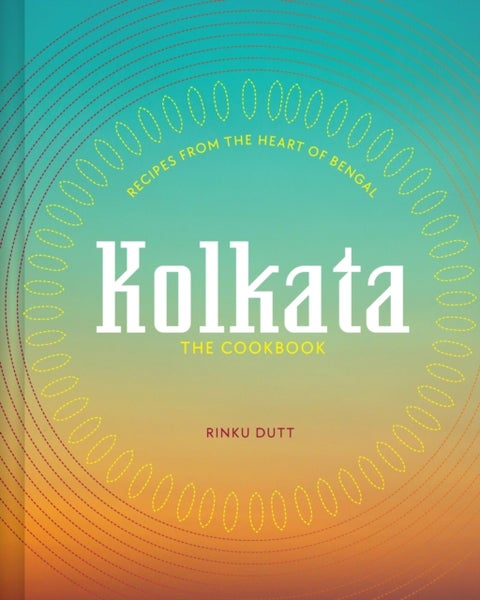 Kolkata - Recipes from the heart of Bengal