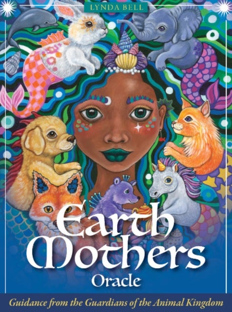 Earth Mothers Oracle - Guidance from the Guardians of the Animal Kingdom