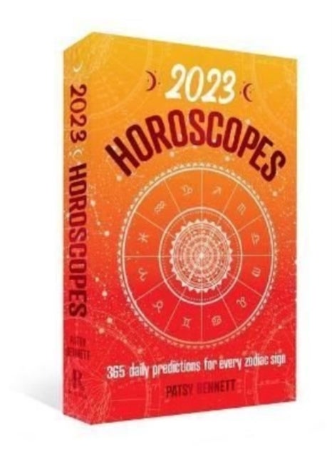 2023 Horoscopes - 365 daily predictions for every zodiac sign