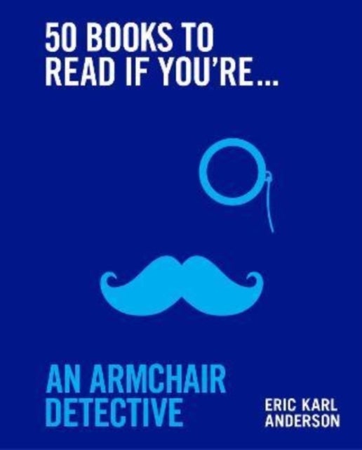 Bilde av 50 Books To Read If You&#039;re An Armchair Detective Av Eric Karl Anderson