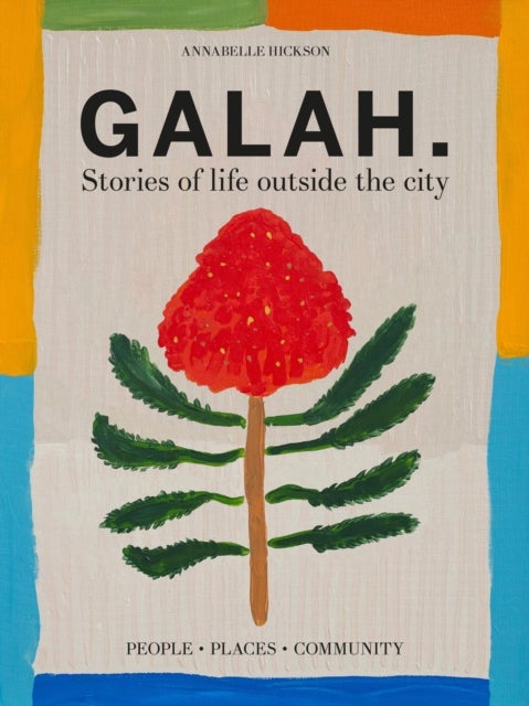 Galah - Stories of life outside the city