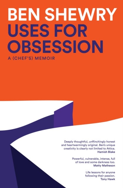Uses for Obsession - A Chef's Memoir