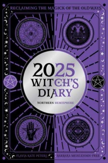 2025 Witch's Diary - Northern Hemisphere - Seasonal planner to reclaiming the magick of the old ways