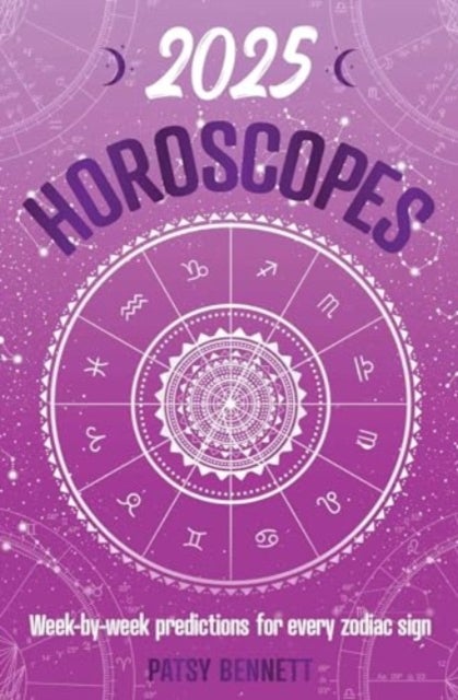 2025 Horoscopes - Seasonal planning, week-by-week predictions for every zodiac sign