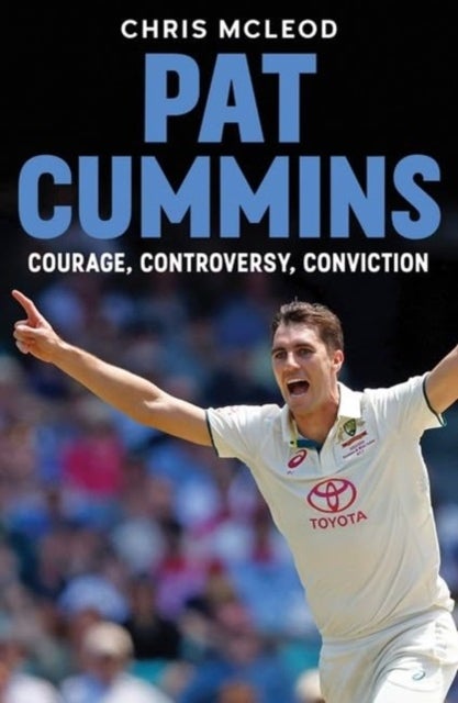 Pat Cummins - Courage, Controversy, Conviction
