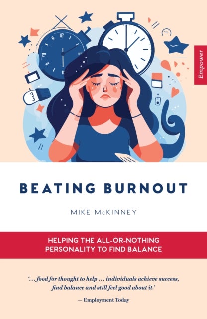 Beating Burnout - Helping the all-or-nothing personality to find balance
