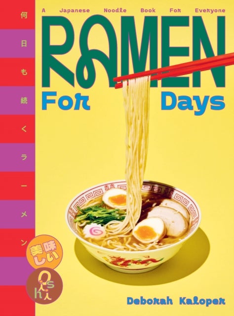 Ramen For Days - A Japanese Noodle Book For Everyone