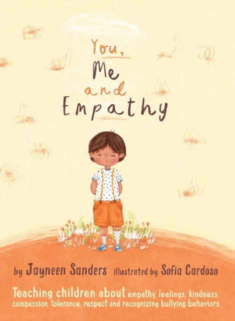 You, Me and Empathy - Teaching children about empathy, feelings, kindness, compassion, tolerance and recognising bullying