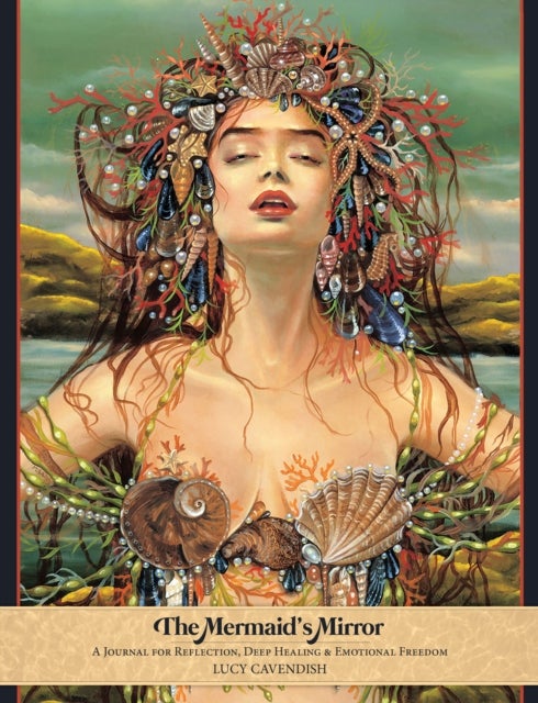 The Mermaid's Mirror - A Journal for Reflection, Deep Healing and Emotional Freedom