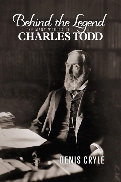 Behind the Legend - The Many Worlds of Charles Todd