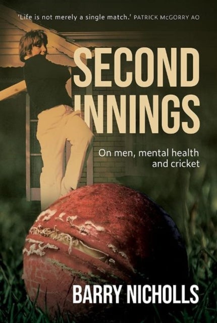 Second Innings - On men, mental health and cricket