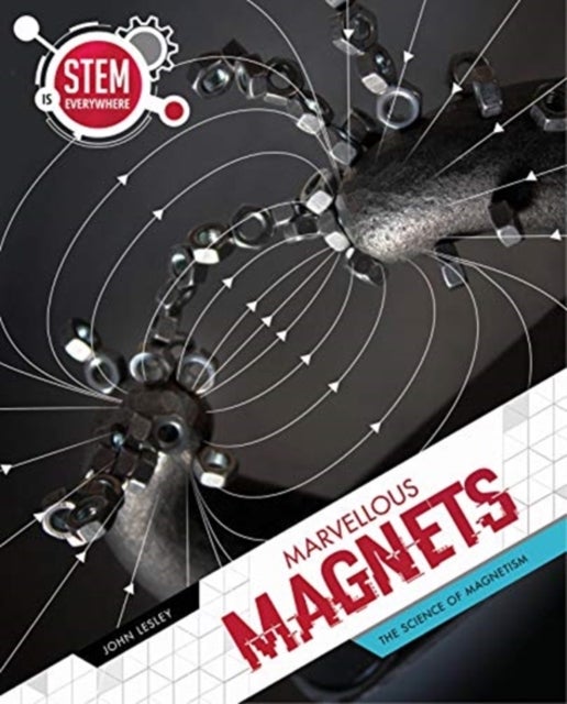 Marvellous Magnets - The Science of Magnetism