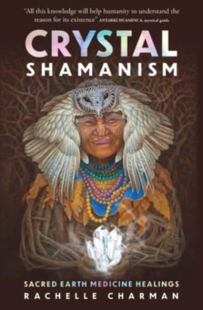 Crystal Shamanism - Sacred earth medicine healings