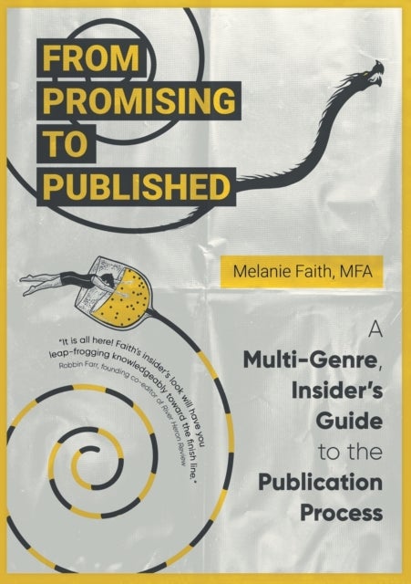 From Promising to Published - A Multi-Genre, Insider's Guide to the Publication Process