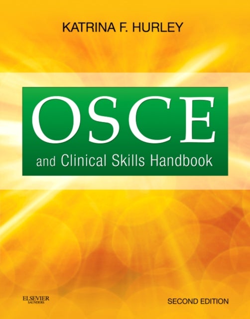 Bilde av Osce And Clinical Skills Handbook Av Katrina F. Md Mhi Frcpc (director Medical Informatics Faculty Of Medicine Dalhousie University) Hurley