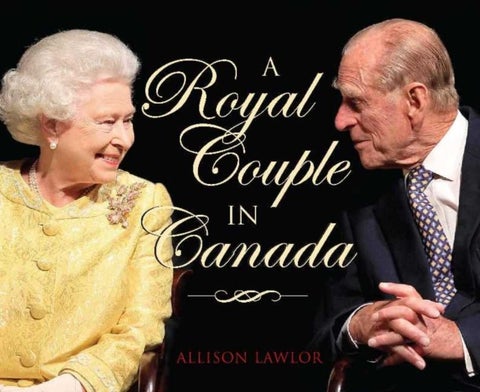 Royal Couple in Canada - Official Visits by Queen Elizabeth & Prince Philip