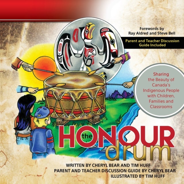The Honour Drum - Sharing the Beauty of Canada's Indigenous People with Children, Families and Classrooms