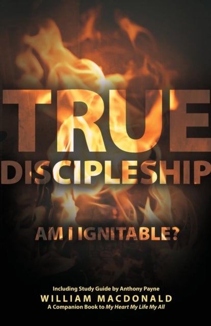 True Discipleship (with Study Guide) - Am I Ignitable?