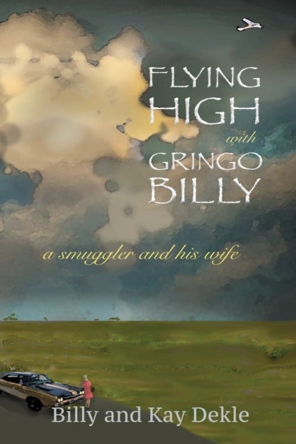 Bilde av Flying High With Gringo Billy Av Billy Dekle, Kay Dekle