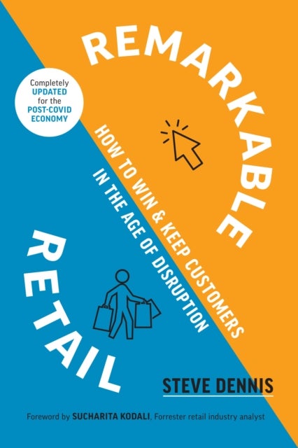 Remarkable Retail - How to Win and Keep Customers in the Age of Disruption