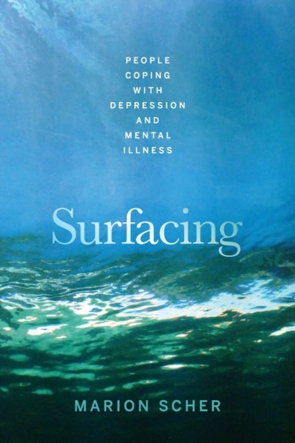 Surfacing - People Coping with Depression and Mental Illness