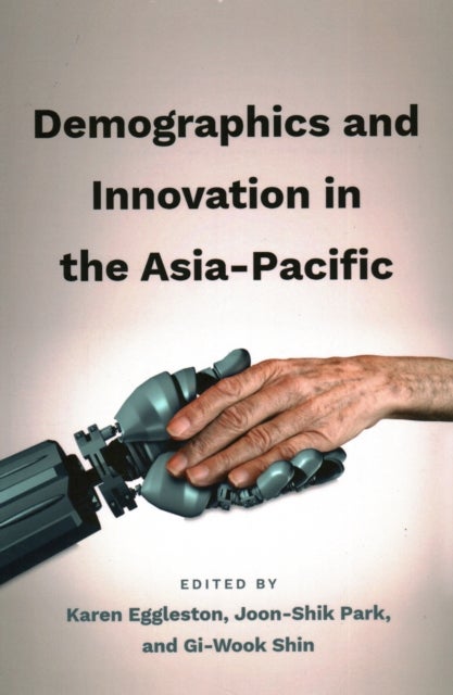 Bilde av Demographics And Innovation In The Asia-pacific Av Karen Eggleston