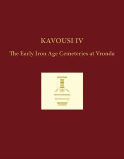 Kavousi IV (2-volume set) - The Early Iron Age Cemeteries at Vronda