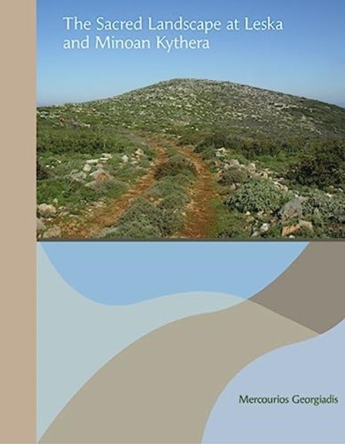 Bilde av The Sacred Landscape At Leska And Minoan Kythera Av Mercourios Georgiadis
