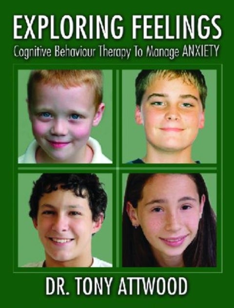 Exploring Feelings: Anxiety - Cognitive Behavior Therapy to Manage Anxiety