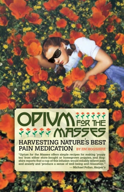 Opium for the Masses - Harvesting Nature's Best Pain Medication
