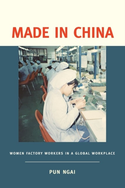 Made in China - Women Factory Workers in a Global Workplace