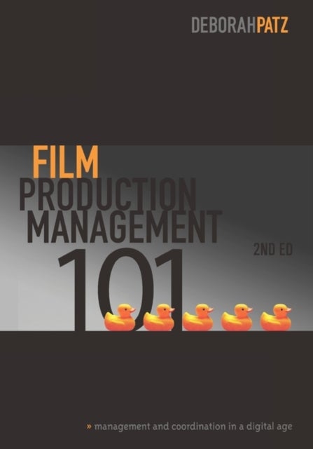 Film Production Management 101 - Management and Coordination in a Digital Age