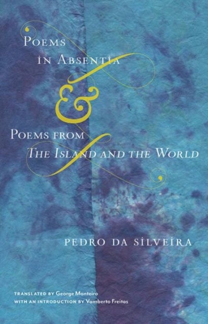Bilde av Poems In Absentia &amp; Poems From The Island And The World Av Pedro Da Silveira