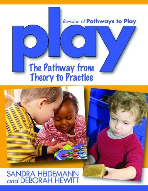 Play - The Pathway from Theory to Practice