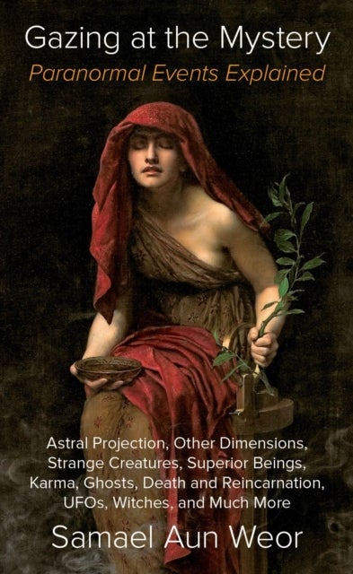 Gazing at the Mystery - Paranormal Events Explained,