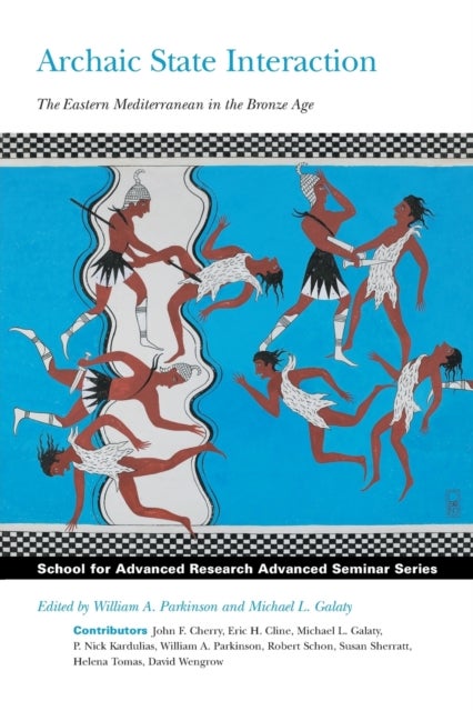 Archaic State Interaction - The Eastern Mediterranean in the Bronze Age