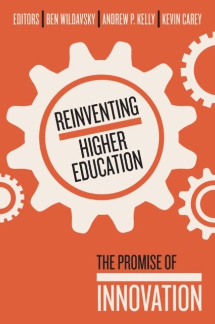 Reinventing Higher Education - The Promise of Innovation