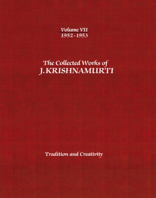 Bilde av The Collected Works Of J.krishnamurti - Volume Vii 1952-1953 Av J. (j. Krishnamurti) Krishnamurti