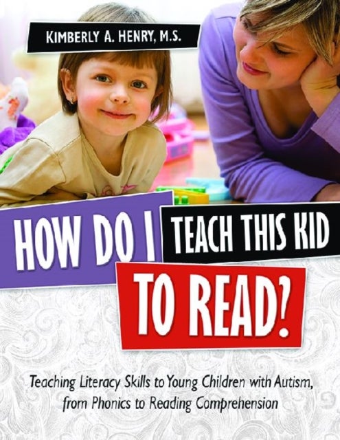 Bilde av How Do I Teach This Kid To Read? Av Kimberly A. Henry