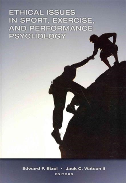 Bilde av Ethical Issues In Sport, Exercise &amp; Performance Psychology Av Dr Edward Etzel, Jack C. Watson