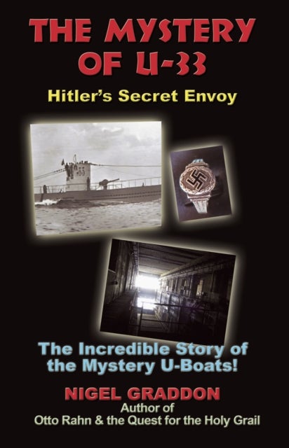 Mystery of U-33 - Hitler'S Secret Envoy